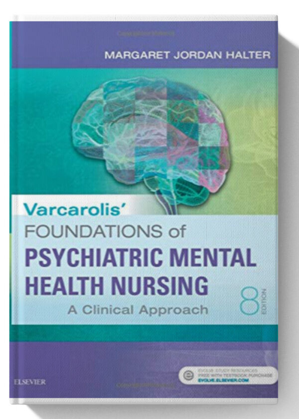 Varcarolis' Foundations of Psychiatric-Mental Health Nursing 8th Edition