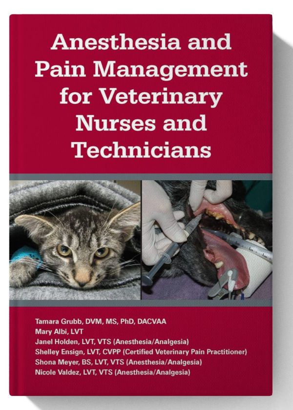 Anesthesia and Pain Management for Veterinary Nurses and Technicians 1st Edition